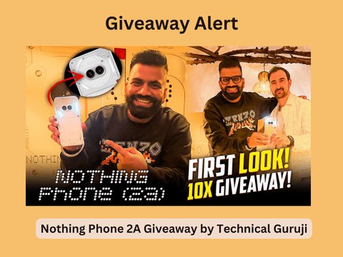 Nothing Phone 2A Giveaway by Technical Guruji