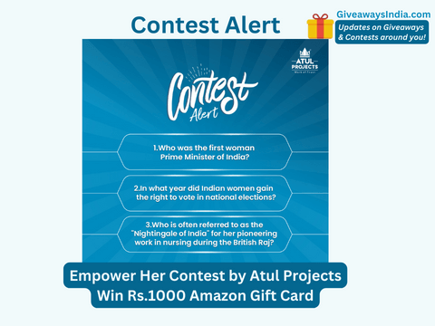 Empower Her Contest by Atul Projects – Win Rs.1000 Amazon Gift Card