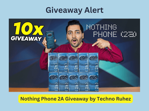 Nothing Phone 2A Giveaway by Techno Ruhez