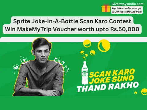 Sprite Joke-In-A-Bottle Scan Karo Contest – Win MakeMyTrip Voucher worth upto Rs.50,000