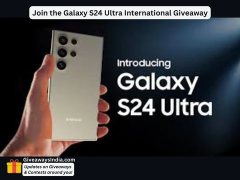 Join the Galaxy S24 Ultra International Giveaway